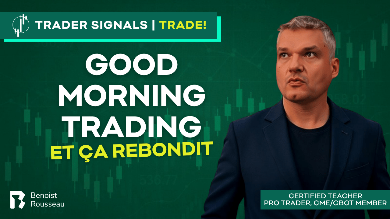 Good Morning Trading par Benoist Rousseau — Devenez Trader Pro